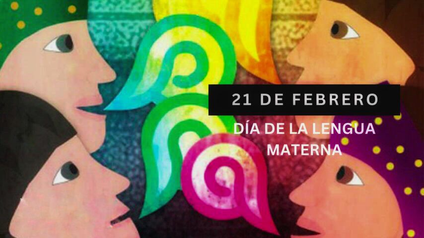 Celebra Naciones Unidas el “Día Internacional de la Lengua Materna”